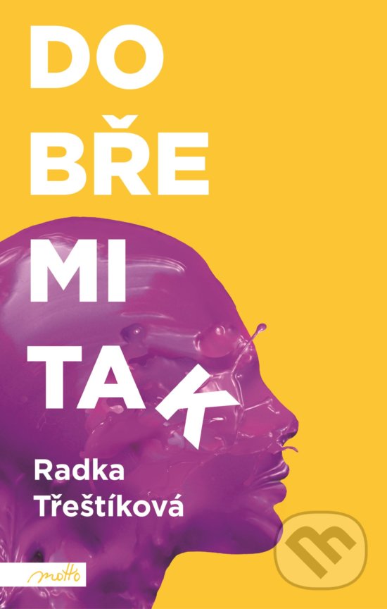Kniha: Dobře mi tak (Radka Třeštíková). Motto, 2017 Kniha: Dobře mi tak (Radka Třeštíková). Motto, 2017