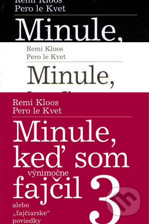 Kniha: Minule, keď som (výnimočne) fajčil 1+2+3 (Pero Le Kvet a Remi Kloos). Miloš Prekop - AND, 2017 Kniha: Minule, keď som (výnimočne) fajčil 1+2+3 (Pero Le Kvet a Remi Kloos). Miloš Prekop - AND, 2017