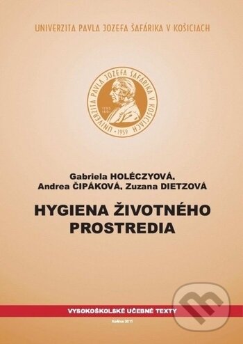 Kniha: Hygiena životného prostredia (Andrea Čipáková, Gabriela Holéczyová a Zuzana Dietzová). Univerzita Pavla Jozefa Šafárika v Košiciach, 2011 Kniha: Hygiena životného prostredia (Andrea Čipáková, Gabriela Holéczyová a Zuzana Dietzová). Univerzita Pavla Jozefa Šafárika v Košiciach, 2011