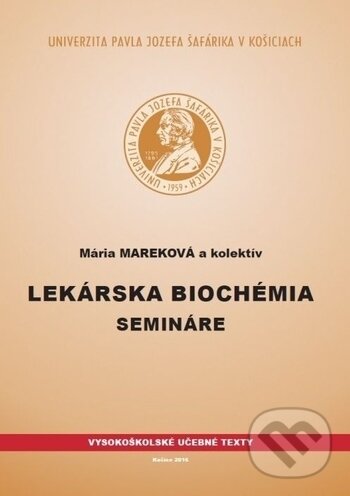 Kniha: Lekárska biochémia (Mária Mareková). Univerzita Pavla Jozefa Šafárika v Košiciach, 2016 Kniha: Lekárska biochémia (Mária Mareková). Univerzita Pavla Jozefa Šafárika v Košiciach, 2016