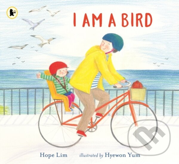 Kniha: I Am a Bird (Hope Lim). Walker books, 2021 Kniha: I Am a Bird (Hope Lim). Walker books, 2021