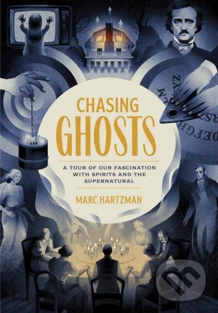 Kniha: Chasing Ghosts (Marc Hartzman). Quirk Books, 2021 Kniha: Chasing Ghosts (Marc Hartzman). Quirk Books, 2021