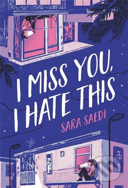 Kniha: I Miss You, I Hate This (Sara Saedi). Poppy Books, 2022 Kniha: I Miss You, I Hate This (Sara Saedi). Poppy Books, 2022