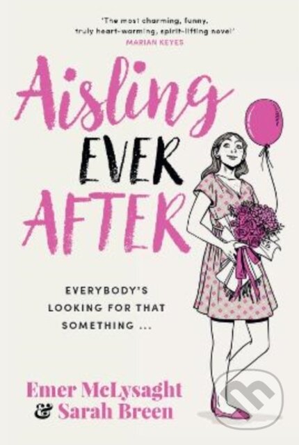 Kniha: Aisling Ever After (Emer McLysaght a Sarah Breen). Gill Books, 2023 Kniha: Aisling Ever After (Emer McLysaght a Sarah Breen). Gill Books, 2023