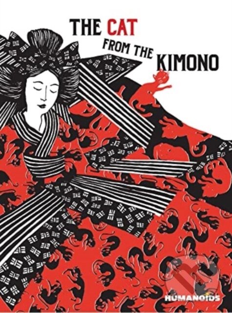 Kniha: The Cat from the Kimono (Nancy Pena). Humanoids, 2023 Kniha: The Cat from the Kimono (Nancy Pena). Humanoids, 2023