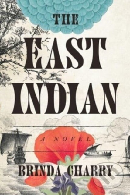 Kniha: The East Indian (Brinda Charry). Scribner, 2023 Kniha: The East Indian (Brinda Charry). Scribner, 2023