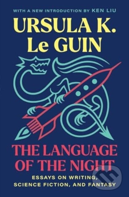 Kniha: The Language of the Night (Ursula K. Le Guin). Scribner, 2024 Kniha: The Language of the Night (Ursula K. Le Guin). Scribner, 2024