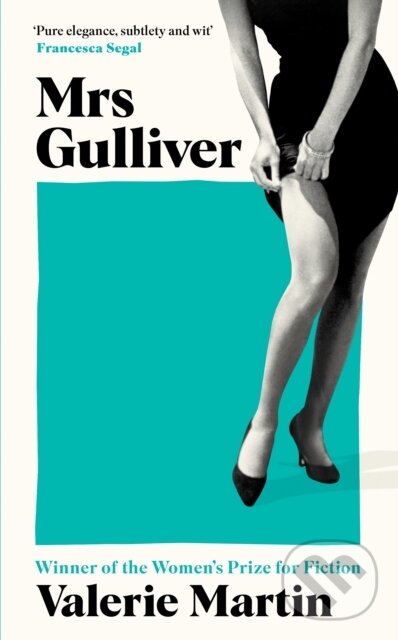 Kniha: Mrs Gulliver (Valerie Martin). Serpents Tail, 2024 Kniha: Mrs Gulliver (Valerie Martin). Serpents Tail, 2024