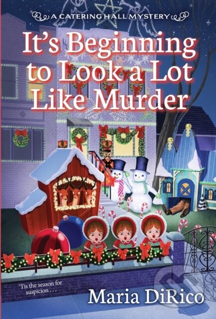 Kniha: It’s Beginning to Look a Lot Like Murder (Maria Dirico). Kensington Publishing Corporation, 2021 Kniha: It’s Beginning to Look a Lot Like Murder (Maria Dirico). Kensington Publishing Corporation, 2021