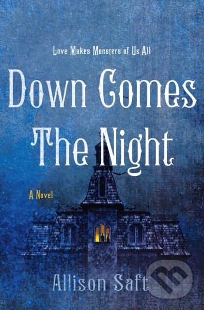 Kniha: Down Comes the Night (Allison Saft). Wednesday Books, 2021 Kniha: Down Comes the Night (Allison Saft). Wednesday Books, 2021