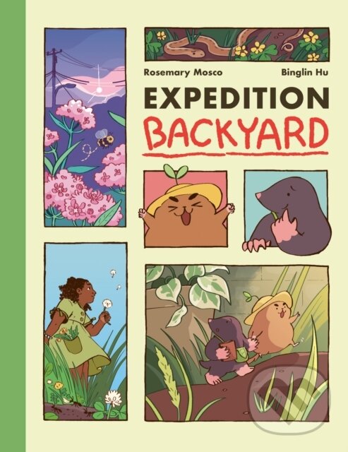 Kniha: Expedition Backyard (Binglin Hu a Rosemary Mosco). , 2022 Kniha: Expedition Backyard (Binglin Hu a Rosemary Mosco). , 2022