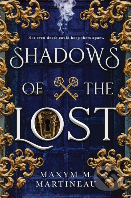 Kniha: Shadows of the Lost (Maxym M. Martineau). Sourcebooks Casablanca, 2023 Kniha: Shadows of the Lost (Maxym M. Martineau). Sourcebooks Casablanca, 2023