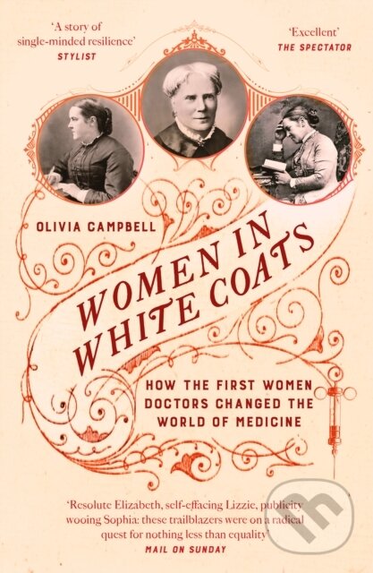 Kniha: Women in White Coats (Olivia Campbell). Swift Press, 2023 Kniha: Women in White Coats (Olivia Campbell). Swift Press, 2023