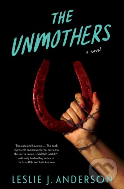 Kniha: Unmothers,The (Leslie J. Anderson). Quirk Books, 2024 Kniha: Unmothers,The (Leslie J. Anderson). Quirk Books, 2024