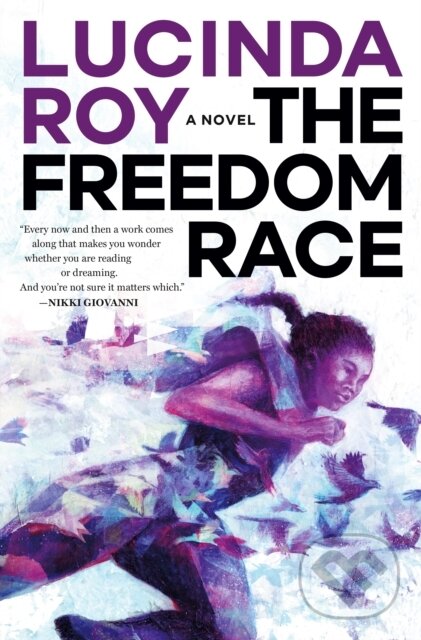 Kniha: The Freedom Race (Lucinda Roy). St. Martin´s Press, 2021 Kniha: The Freedom Race (Lucinda Roy). St. Martin´s Press, 2021