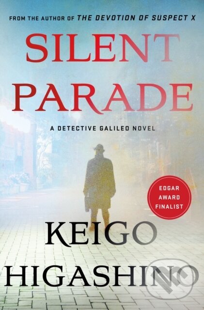 Kniha: Silent Parade (Keigo Higashino). Minotaur Books, 2021 Kniha: Silent Parade (Keigo Higashino). Minotaur Books, 2021
