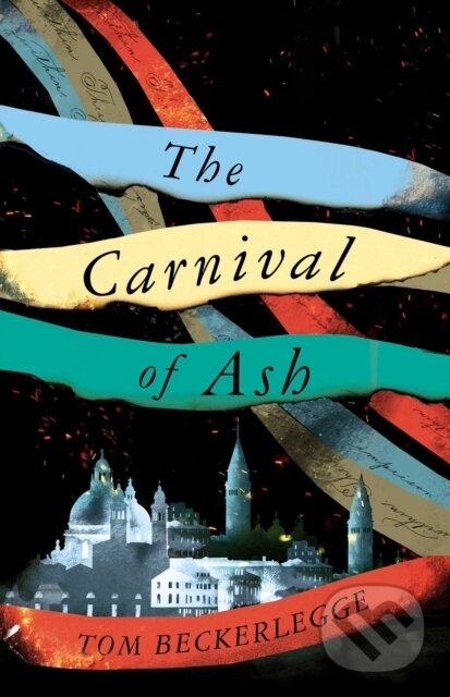 Kniha: The Carnival Of Ash (Tom Beckerlegge). Solaris, 2022 Kniha: The Carnival Of Ash (Tom Beckerlegge). Solaris, 2022