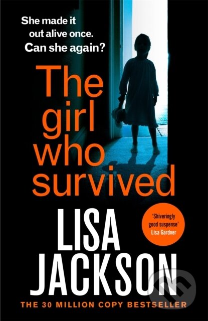 Kniha: The Girl Who Survived (Lisa Jackson). Mulholland Books, 2022 Kniha: The Girl Who Survived (Lisa Jackson). Mulholland Books, 2022