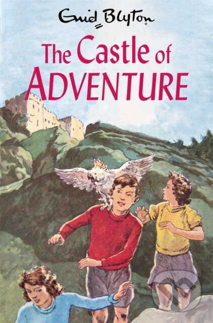 Kniha: The Castle of Adventure (Enid Blyton). Pan Macmillan, 2022 Kniha: The Castle of Adventure (Enid Blyton). Pan Macmillan, 2022