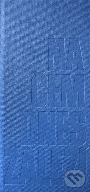Kniha: Na čem dnes záleží (Kosmas s.r.o.(HK)). Kosmas s.r.o.(HK), 2025 Kniha: Na čem dnes záleží (Kosmas s.r.o.(HK)). Kosmas s.r.o.(HK), 2025