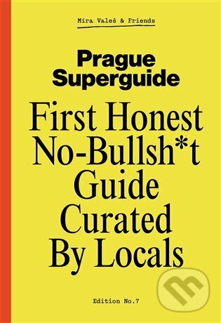 Kniha: Prague Superguide Edition No. 7 (Miroslav Valeš). Miroslav Valeš, 2025 Kniha: Prague Superguide Edition No. 7 (Miroslav Valeš). Miroslav Valeš, 2025