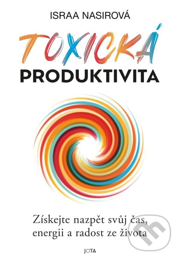Kniha: Toxická produktivita (Israa Nasir). Jota, 2025 Kniha: Toxická produktivita (Israa Nasir). Jota, 2025
