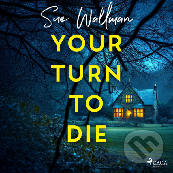 Audiokniha: Your Turn to Die (EN) (Sue Wallman). Saga Egmont, 2025 Audiokniha: Your Turn to Die (EN) (Sue Wallman). Saga Egmont, 2025