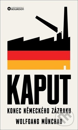 Kniha: Kaput (Wolfgang Munchau). Bourdon, 2025 Kniha: Kaput (Wolfgang Munchau). Bourdon, 2025