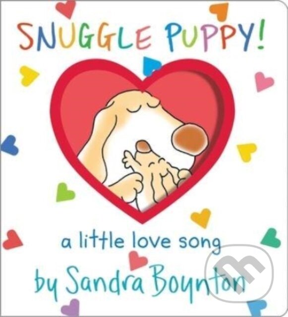 Kniha: Snuggle Puppy! (Sandra Boynton). , 2023 Kniha: Snuggle Puppy! (Sandra Boynton). , 2023
