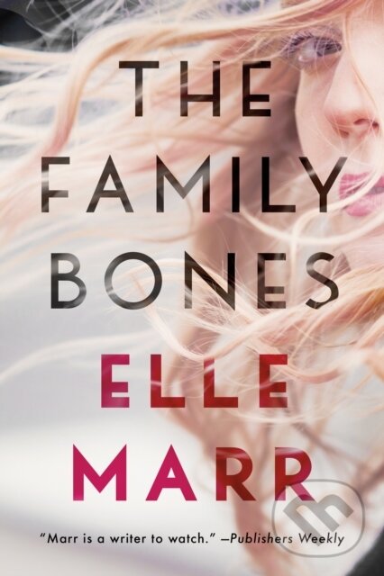 Kniha: The Family Bones (Elle Marr). Thomas & Mercer, 2023 Kniha: The Family Bones (Elle Marr). Thomas & Mercer, 2023