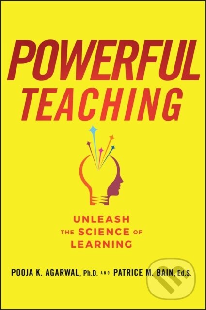 Kniha: Powerful Teaching (Pooja K. Agarwal). Sybex, 2024 Kniha: Powerful Teaching (Pooja K. Agarwal). Sybex, 2024