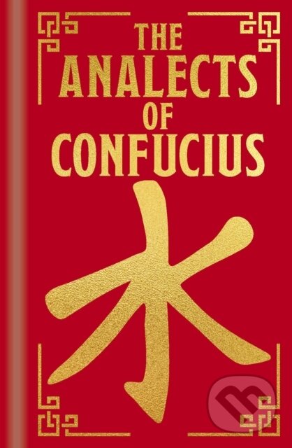 Kniha: The Analects of Confucius (Confucius). Arcturus, 2024 Kniha: The Analects of Confucius (Confucius). Arcturus, 2024