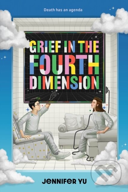 Kniha: Grief in the Fourth Dimension (Yu Jennifer). Amulet Books, 2024 Kniha: Grief in the Fourth Dimension (Yu Jennifer). Amulet Books, 2024