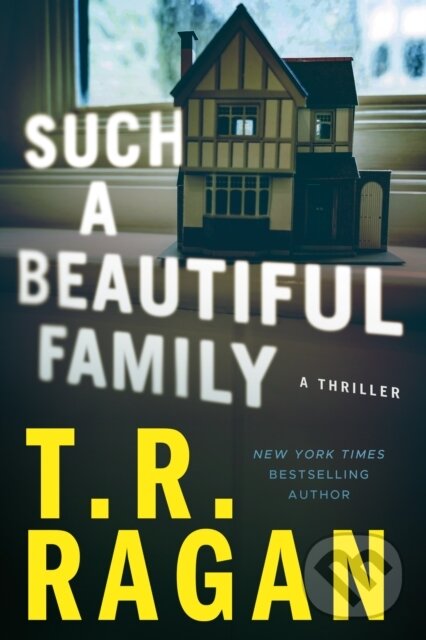 Kniha: Such a Beautiful Family (T.R. Ragan). Thomas & Mercer, 2022 Kniha: Such a Beautiful Family (T.R. Ragan). Thomas & Mercer, 2022