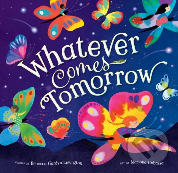 Kniha: Whatever Comes Tomorrow (Rebecca Gardyn Levington). , 2023 Kniha: Whatever Comes Tomorrow (Rebecca Gardyn Levington). , 2023