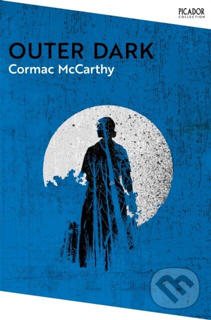 Kniha: Outer Dark (Cormac Mccarthy). Picador, 2024 Kniha: Outer Dark (Cormac Mccarthy). Picador, 2024