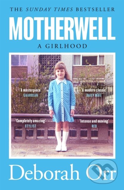 Kniha: Motherwell (Deborah Orr). Weidenfeld and Nicolson, 2021 Kniha: Motherwell (Deborah Orr). Weidenfeld and Nicolson, 2021