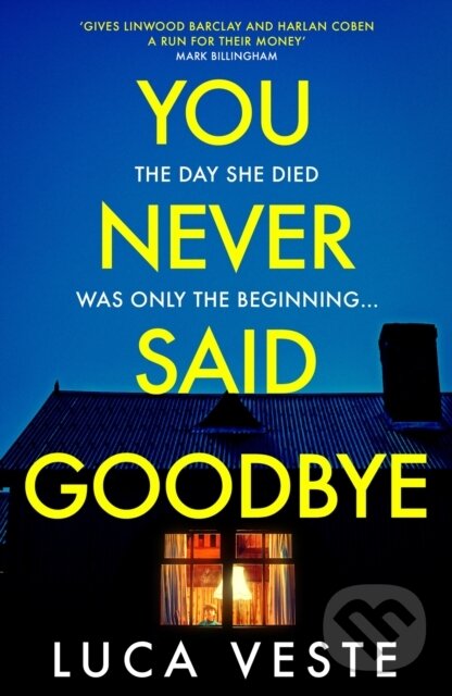 Kniha: You Never Said Goodbye (Luca Veste). Hodder Paperback, 2022 Kniha: You Never Said Goodbye (Luca Veste). Hodder Paperback, 2022