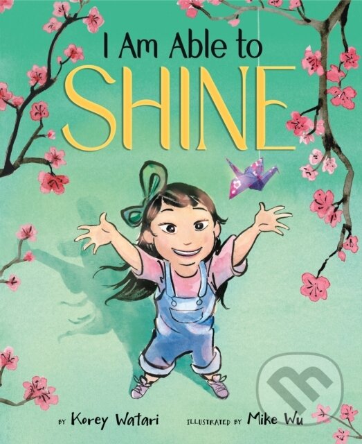 Kniha: I Am Able to Shine (Korey Watari). , 2022 Kniha: I Am Able to Shine (Korey Watari). , 2022