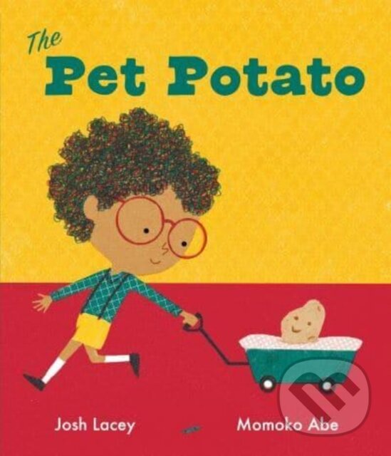 Kniha: The Pet Potato (Josh Lacey). Andersen, 2023 Kniha: The Pet Potato (Josh Lacey). Andersen, 2023