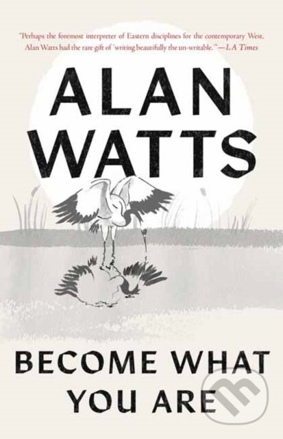 Kniha: Become What You Are (Alan Watts). , 2024 Kniha: Become What You Are (Alan Watts). , 2024