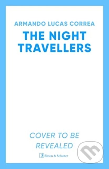 Kniha: The Night Travellers (Armando Lucas Correa). Simon & Schuster, 2024 Kniha: The Night Travellers (Armando Lucas Correa). Simon & Schuster, 2024
