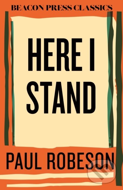 Kniha: Here I Stand (Paul Robeson). Beacon Press, 2025 Kniha: Here I Stand (Paul Robeson). Beacon Press, 2025
