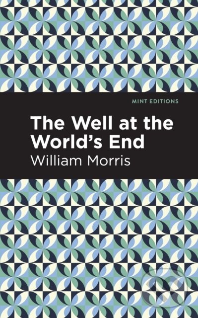 Kniha: The Well at the Worlds' End (William Morris). , 2021 Kniha: The Well at the Worlds' End (William Morris). , 2021