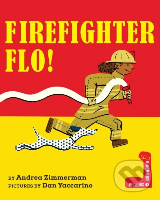 Kniha: Firefighter Flo! (Andrea Zimmerman). Holiday house, 2022 Kniha: Firefighter Flo! (Andrea Zimmerman). Holiday house, 2022