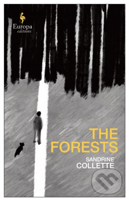 Kniha: The Forests (Sandrine Collette). Europa Editions, 2022 Kniha: The Forests (Sandrine Collette). Europa Editions, 2022