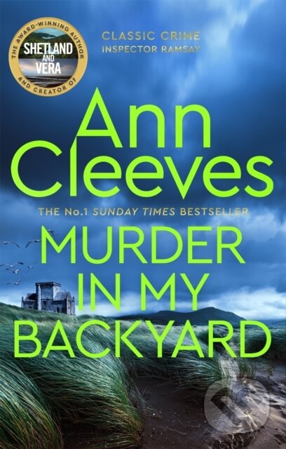 Kniha: Murder in My Backyard (Ann Cleeves). Pan Books, 2024 Kniha: Murder in My Backyard (Ann Cleeves). Pan Books, 2024