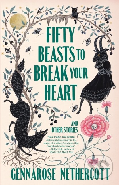 Kniha: Fifty Beasts to Break Your Heart (GennaRose Nethercott). Vintage Books, 2024 Kniha: Fifty Beasts to Break Your Heart (GennaRose Nethercott). Vintage Books, 2024