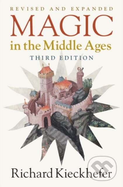 Kniha: Magic in the Middle Ages (Richard Kieckhefer). Cambridge University Press, 2021 Kniha: Magic in the Middle Ages (Richard Kieckhefer). Cambridge University Press, 2021