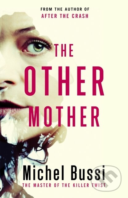 Kniha: The Other Mother (Michel Bussi). Weidenfeld and Nicolson, 2021 Kniha: The Other Mother (Michel Bussi). Weidenfeld and Nicolson, 2021
